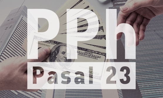 Mengenal Jenis Pajak Penghasilan PPh Pasal 23 Mengenal Jenis Pajak Penghasilan PPh Pasal 23