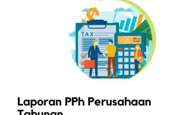 Simak dan Ketahui Apa Saja Pajak Penghasilan (PPh) Badan Simak dan Ketahui Apa Saja Pajak Penghasilan (PPh) Badan