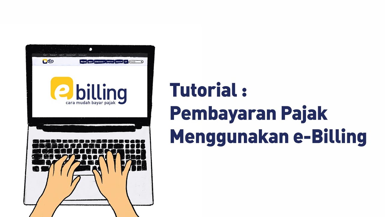 Perhatikan Langkah Mudah Bayar Pajak Online dengan E-Billing