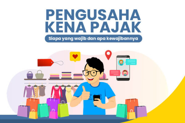 Pelajari tentang Pengusaha Kena Pajak dan Syarat Pengajuannya Pelajari tentang Pengusaha Kena Pajak dan Syarat Pengajuannya
