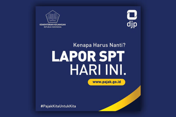 Sebelum Habis Batas Waktunya, Segera Lakukan Lapor SPT Tahunan Sebelum Habis Batas Waktunya, Segera Lakukan Lapor SPT Tahunan