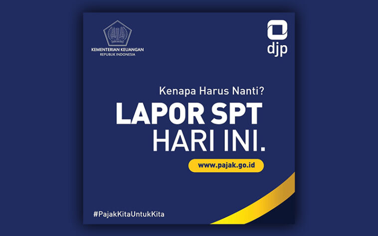 Sebelum Habis Batas Waktunya, Segera Lakukan Lapor SPT Tahunan