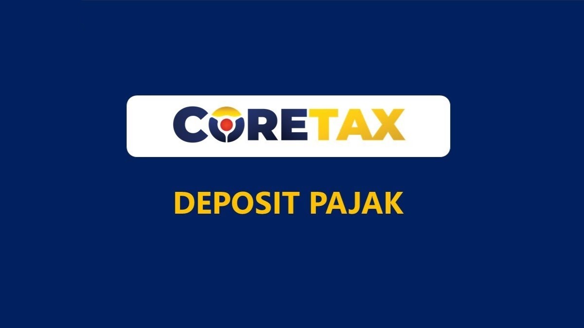 Jangan Panik! Gunakan Fitur Deposit Coretax Ini Agar Pajak PPh 21 Anda Tetap Aman
