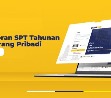 Panduan Mengisi dan Melaporkan SPT Tahunan UMKM dengan Coretax: Langkah Mudah dari Persiapan hingga Pelaporan