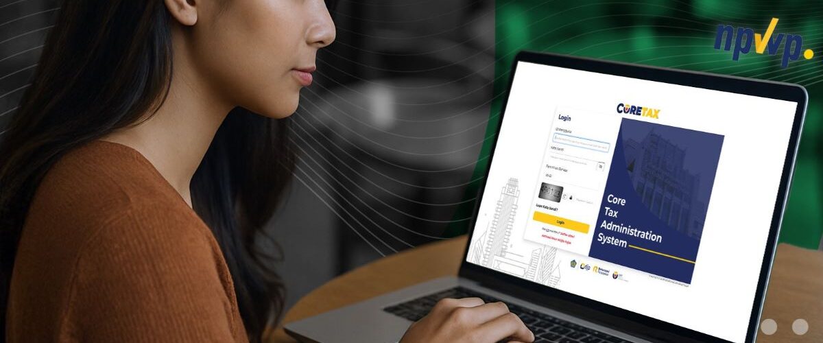 Cara Paling Aman dan Cepat Validasi NPWP Menggunakan Sistem Coretax untuk Lapor Pajak!